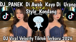 Download lagu DJ PANEK  DI AWAK KAYO DI URANG  STLYE KONDANG  VIRALL  TIKTOK TERBARU mp3
