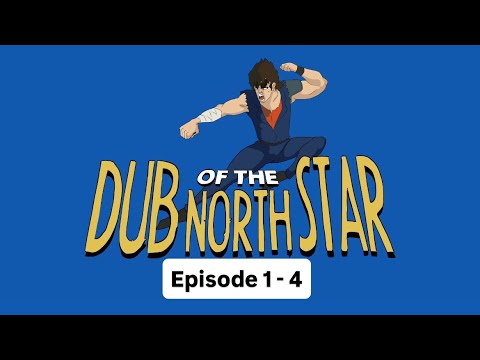 Dub of the NORTH STAR ( unfinished series 1-4) 