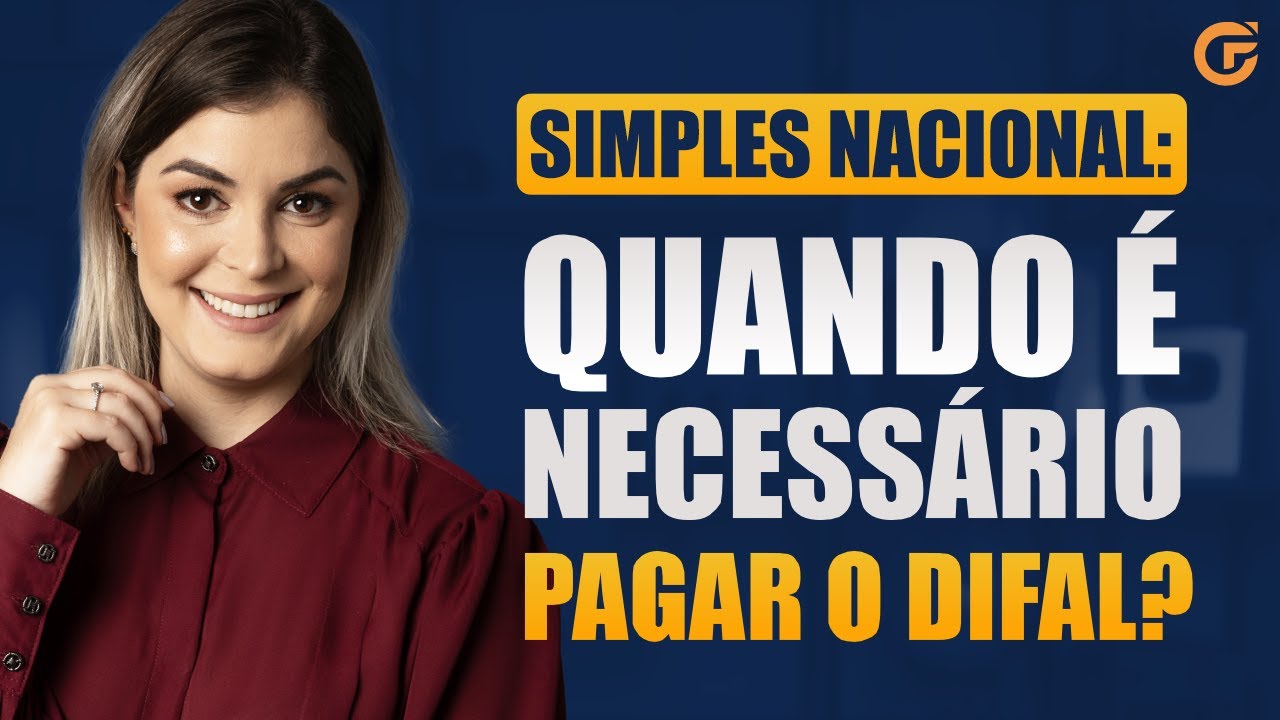 SIMPLES NACIONAL: QUANDO É NECESSÁRIO PAGAR O DIFAL?