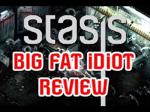A BIG FAT IDIOT REVIEWS STASIS