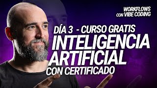 🔴 Vibe Coding - DÍA 3 IA WORKFLOWS