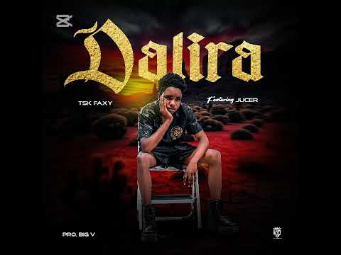 Tsk Faxy ft jucer : Dalira