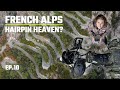 HAIRPIN HEAVEN? Lacets de Montvernier - FRENCH ALPS SOLO motorcycle trip - Col de la Madeleine EP10