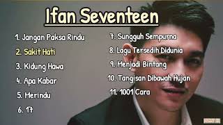 Download lagu IFAN SEVENTEEN FULL ALBUM mp3 Download lagu IFAN SEVENTEEN FULL ALBUM mp3