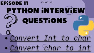 Python Interview Questions | Type Conversion | Convert Int To Char | Convert Char To Int