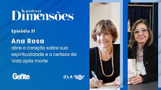 Ana Rosa abre o coração sobre sua espiritualidade e a certeza da Vida após morte
