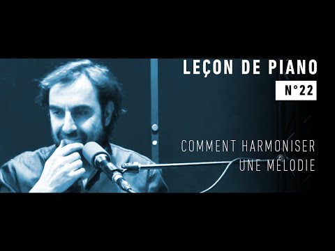 Leçon de piano n°22  : Comment harmoniser une mélodie ?