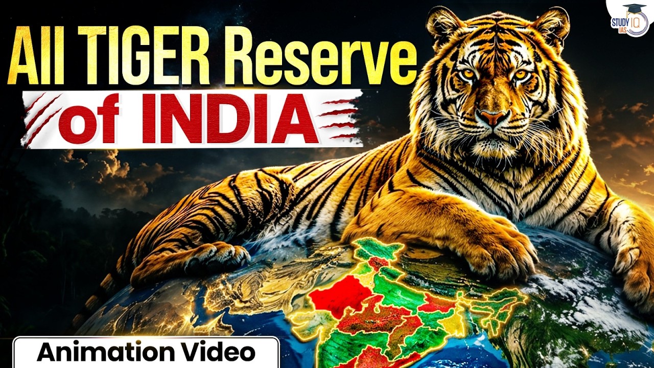Complete 58 Tiger Reserves of India Explained Through Map | Indian Tiger Reserves | StudyIQ IAS