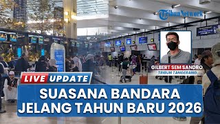 Sebanyak 131 Ribu Penumpang Padati Bandara Soekarno-Hatta Jelang Pergantian Tahun 2026