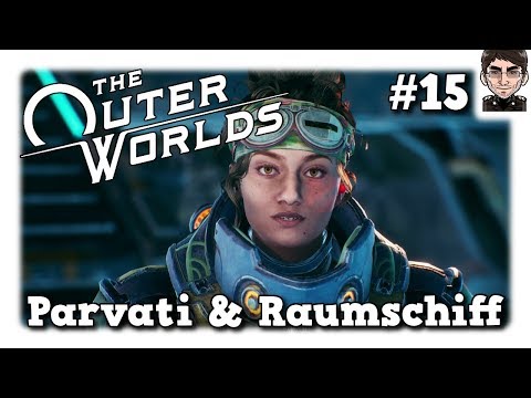 The Outer Worlds - Parvati & Raumschiff #15 [deutsch]