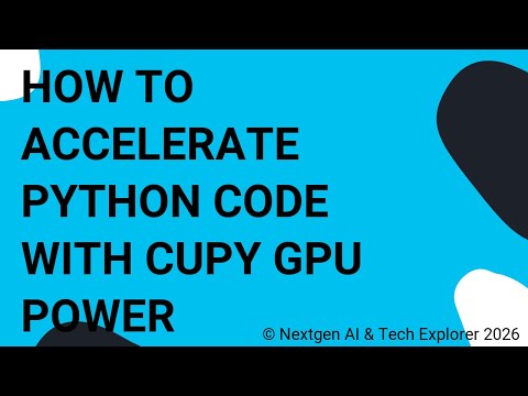 Accelerate Python With Cupy Numpy For Gpu