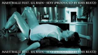 MAESTRALLE feat Marc Rain aka LIL RAIN - Sexy (Produced by KMX BEATZ)