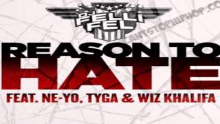 DJ Felli Fel - Reason to Hate (feat. Wiz Khalifa, Tyga &amp; Ne-Yo) NEW MUSIC 2013