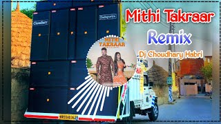 Download lagu Mithi Takraar Song Remix Dj Choudhary Habri || Mere Dhore Aana Theek Na Haryanvi Song Dj Remix 2025 mp3