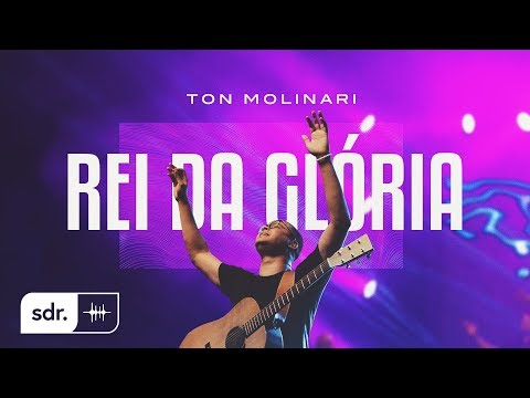 TON MOLINARI | CRISTOCÊNTRICO AO VIVO | 04 | REI DA GLÓRIA | CLIPE OFICIAL