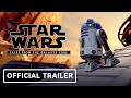 Star Wars: Tales from the Galaxy's Edge - Official Trailer