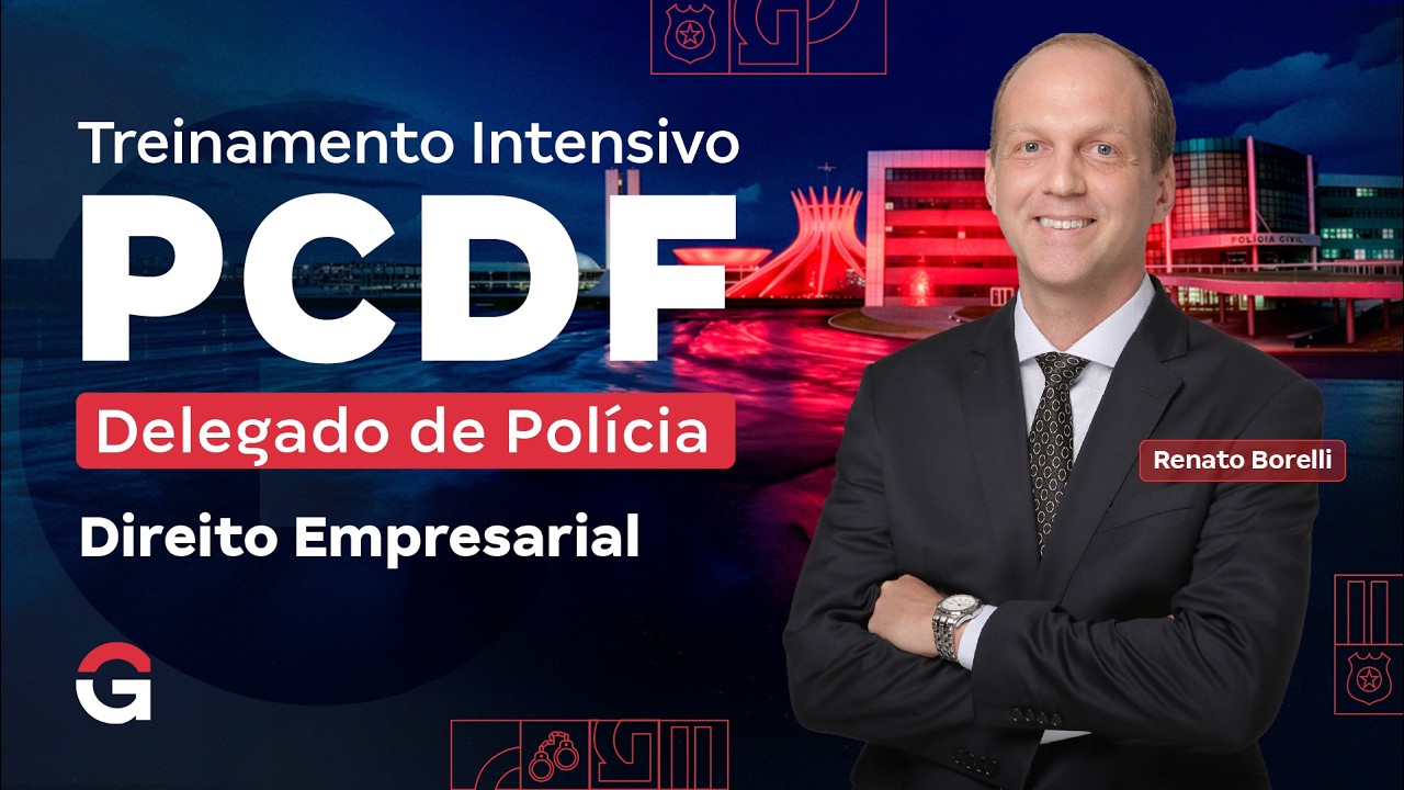 Treinamento Intensivo PCDF Delegado - Direito Empresarial com Renato Borelli
