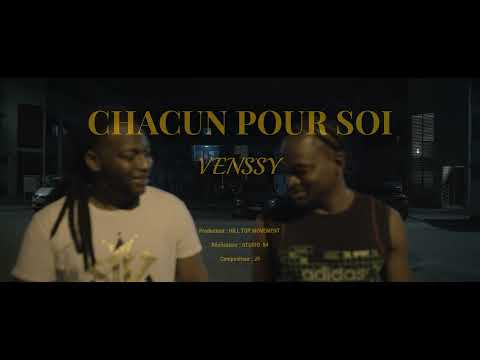 VENSSY - CHACUN POUR SOI ( Clip Officiel )
