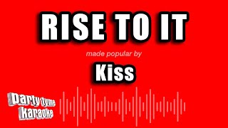 Kiss - Rise To It (Karaoke Version)
