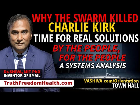 Dr.SHIVA™ LIVE: WHY SWARM Killed Charlie Kirk. Time for REAL Solutions By The People, For The People