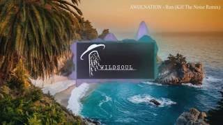 AWOLNATION - Run (Kill The Noise Remix)