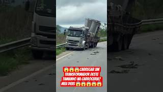 transformador gigante,desta vez o frete custou caro.#caminhão #caminhoneiro