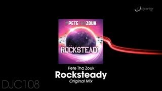 Pete Tha Zouk - Rocksteady [Original Mix]
