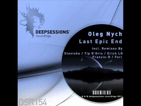 Oleg Nych - Last Epic End (Stanisha Remix) - Deepsessions
