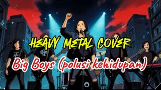 Download lagu BIG BOYS 🎸(Polusi Kehidupan) Heavy Metal Cover by ai mp3 Download lagu BIG BOYS 🎸(Polusi Kehidupan) Heavy Metal Cover by ai mp3