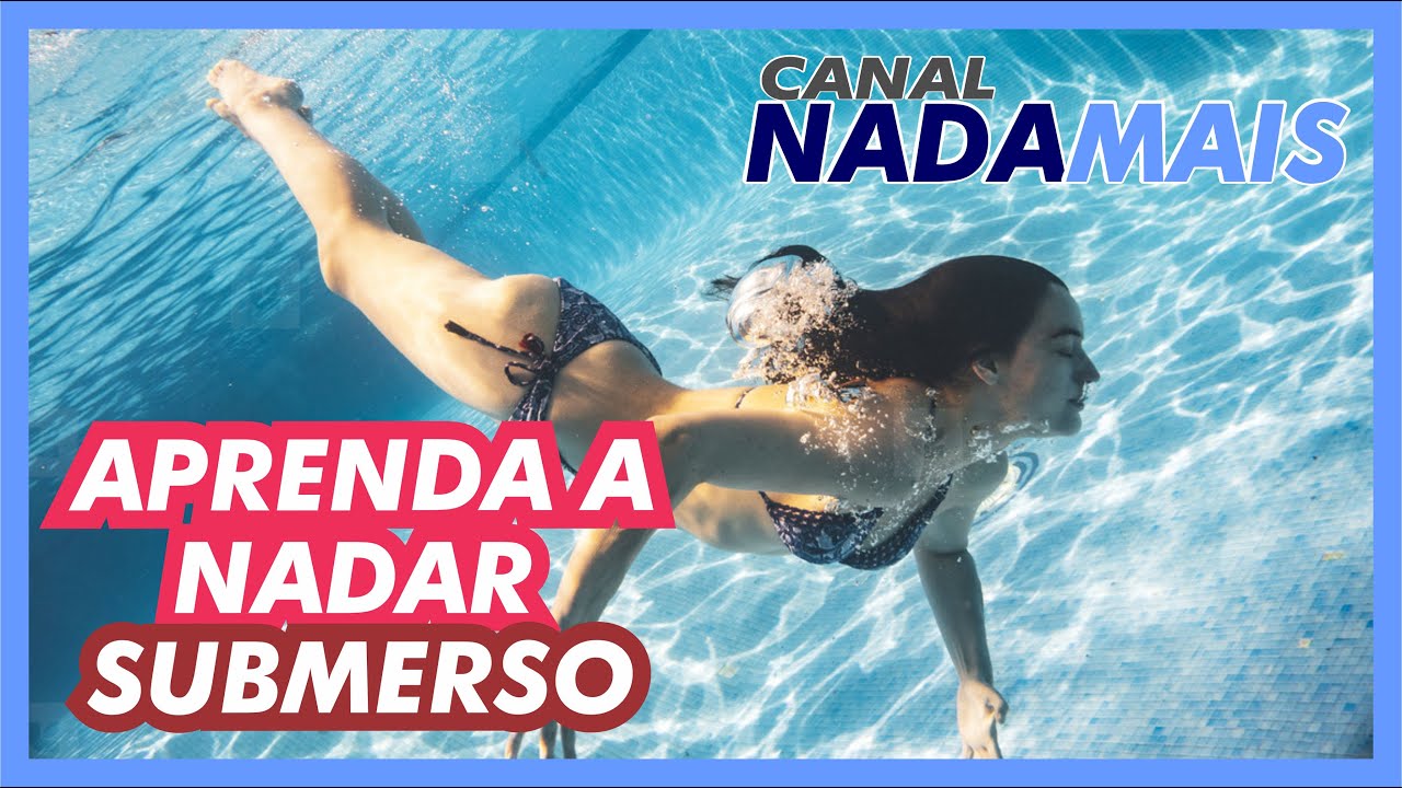 COMO NADAR SUBMERSO | CANAL NADA MAIS