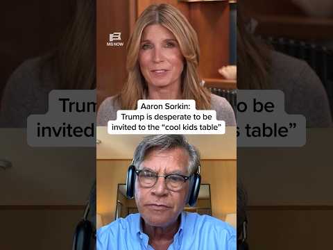 Aaron Sorkin: Trump is desperate to be invited to the 'cool kids table'