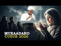 MUXAADARO CUSUB 2026 SHEEKH XUSEEN CALI JABUUTI 2026