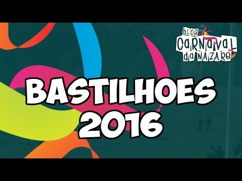 Bastilhões 2016 - Carnaval da Nazaré