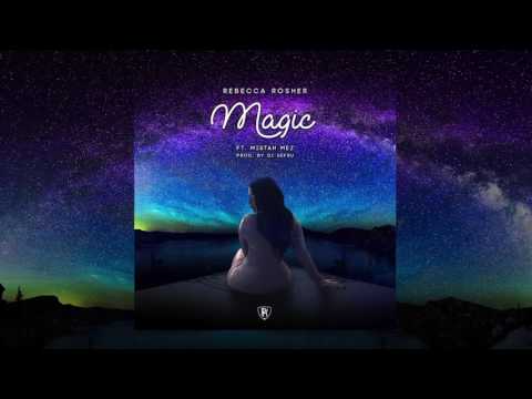 Rebecca Rosher - Magic ft Mistah Mez