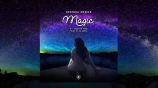 Rebecca Rosher - Magic ft Mistah Mez