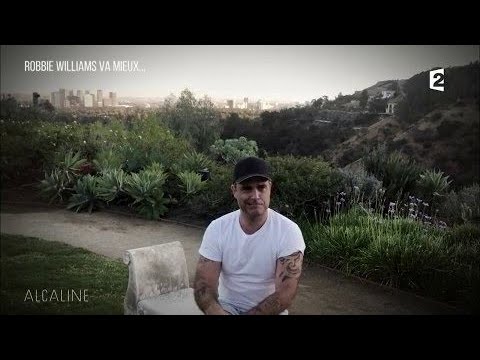 Alcaline, Les News du 6/11 - Robbie Williams va mieux...