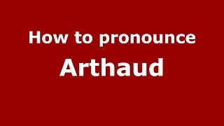How to pronounce Arthaud