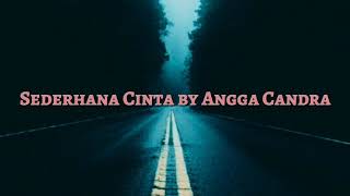 Download lagu Sederhana Cinta Lirik - Angga Candra mp3 Download lagu Sederhana Cinta Lirik - Angga Candra mp3