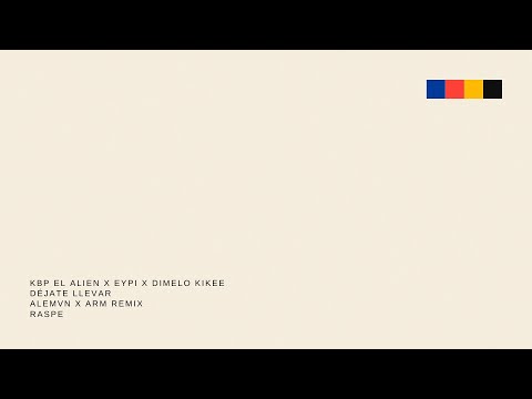 KBP El Alíen x Eypi x Dimelo Kikee - Déjate Llevar (ALEMVN x ARM Remix) [RASPE]