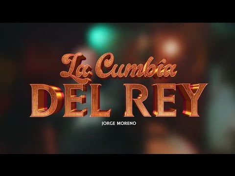 La Cumbia Del Rey-Jorge Moreno-(Vídeo Oficial)