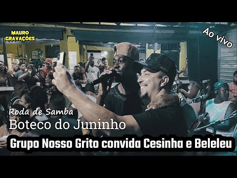 RODA DE SAMBA - GRUPO NOSSO GRITO CONVIDA CESINHA E BELELEU - PAGODE 2021 !