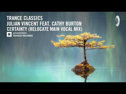 VOCAL TRANCE CLASSICS: Julian Vincent ft. Cathy Burton - Certainty (Re:Locate Vocal Remix)