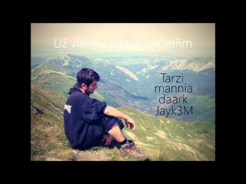 Tarzi / Jayk3M / daark / mannia // Už vlastně nikam nepatřím