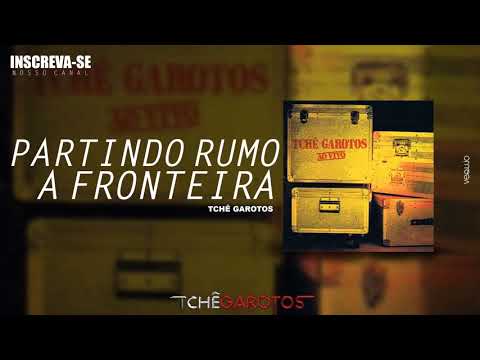 PARTINDO RUMO A FRONTEIRA (Ao Vivo) - Tchê Garotos