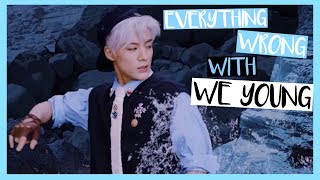 EVERYTHING WRONG WITH WE YOUNG - NCT DREAM