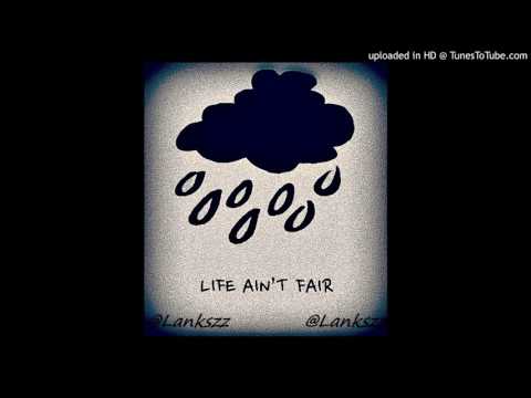 Life Aint Fair [Prod. By Yungtigbeats x KingMeezy]