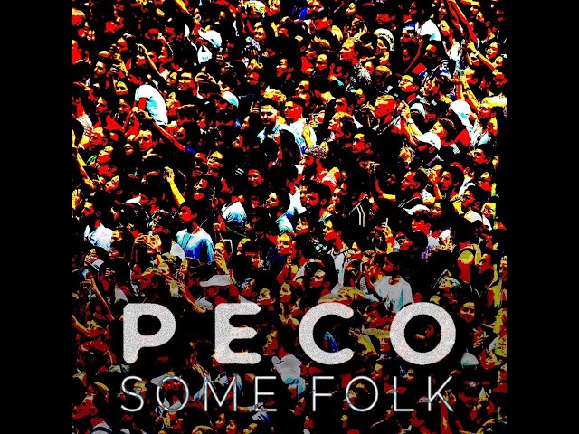  Some Folk  - Peco
