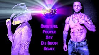 SIA 🔥 BEAUTIFUL PEOPLE SAY 🔥 DJ ARON REMIX FULL VERSION 🔥