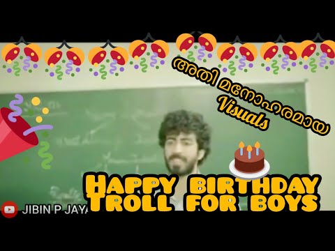 Happy birthday troll for boys malayalam new || JIBIN P JAYAN