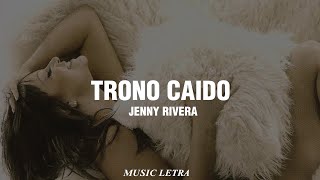 TRONO CAIDO-[LETRA /LYRIC] - JENNY RIVERA